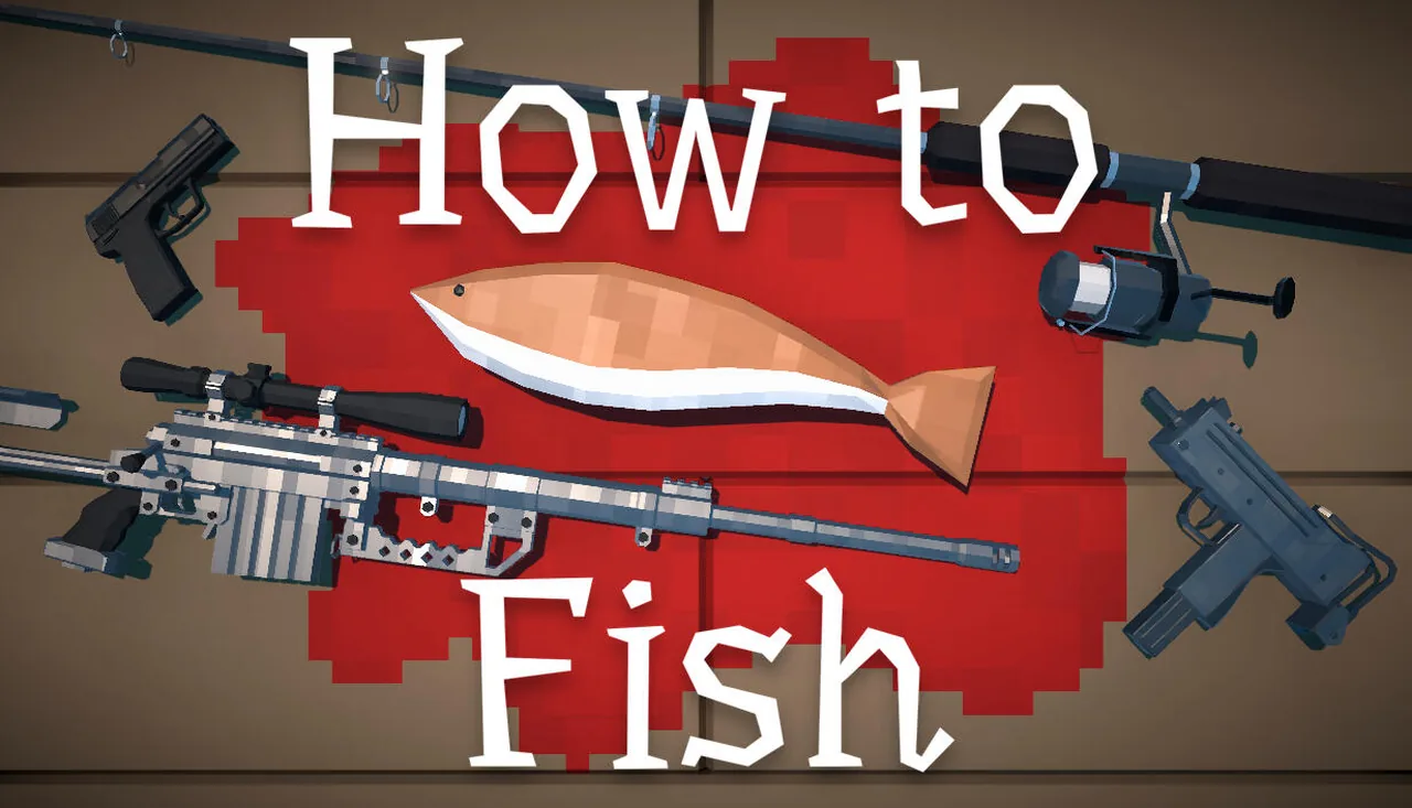 How to Fish key art — fish, weapons, and the official title